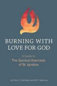 Burning with Love for God : A Guide to the Spiritual Exercises of St. Ignatius