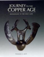 Journey to the Copper Age : Archaeology in the Holy Land