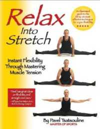Relax into Stretch : Instant Flexibility through Mastering Muscle Tension