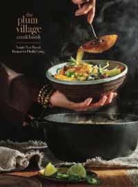 The Plum Village Cookbook : Simple Plant-Based Recipes for Mindful Living from the Zen Monastery of Thich Nhat Hanh