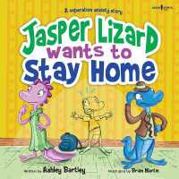 Jasper the Lizard Wants to Stay Home : A Separation Anxiety Story