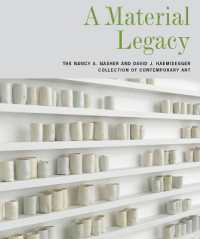 A Material Legacy : The Nancy A. Nasher and David J. Haemisegger Collection of Contemporary Art