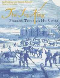 The Ice King : Frederic Tudor and His Circle