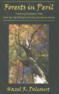 Forests in Peril : Tracking Deciduous Trees from Ice-Age Refuges into the Greenhouse World