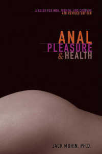 Anal Pleasure & Health : A Guide for Men, Women and Couples （4 Revised）