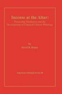 Incense at the Altar : Pioneering Sinologists and the Development of Classical Chinese Philology (American Oriental Series)