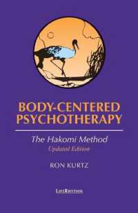 Body-centered Psychotherapy : The Hakomi Method （Revised）