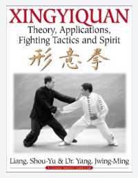 Xingyiquan : Theory, Applications, Fighting Tactics and Spirit （2ND）