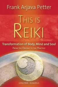 This is Reiki : Transformation of Body, Mind and Soul from the Origins to the Practice