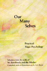 Our Many Selves : Practical Yogic Psychology