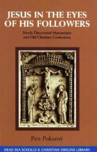 Jesus in the Eyes of His Followers : Newly Discovered Manuscripts & Old Christian Confessions