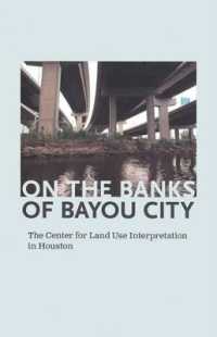 On the Banks of Bayou City : The Center for Land Use Interpretation in Houston