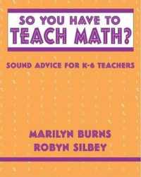 So You Have to Teach Math? Sound Advice for K-6 Teachers : Sound Advice for K-6 Teachers
