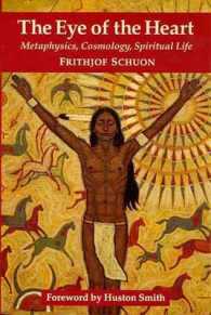 The Eye of the Heart : Metaphysics, Cosmology, Spiritual Life (Library of Traditional Wisdom)