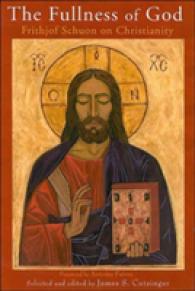 フリッチョフ・シュオンのキリスト教論<br>The Fullness of God : Frithjof Schuon on Christianity (Writings of Frithjof Schuon)