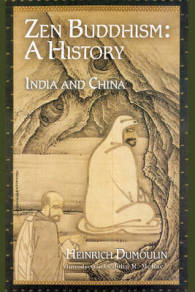 Zen Buddhism : A History, India & China 〈1〉