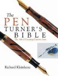 Pen Turner's Bible : The Art of Creating Custom Pens