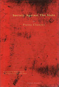 Society against the State : Essays in Political Anthropology （Reissue）