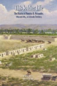 This Soldier Life : The Diaries of Romine H. Ostrander, 1863 and 1865, in Colorado Territory