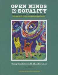 Open Minds to Equality : A Sourcebook of Learning Activities to Affirm Diversity and Promote Equity （4TH）