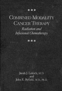 Combined Modality Cancer Therapy : Radiation and Infusional Chemotherapy