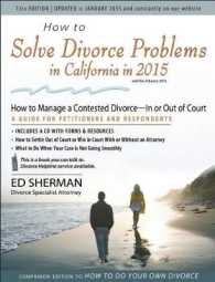 How to Solve Divorce Problems in California in 2015 : How to Manage a Contested Divorce - in or Out of Court: a Guide for Petitioners and Respondents （13 PAP/CDR）