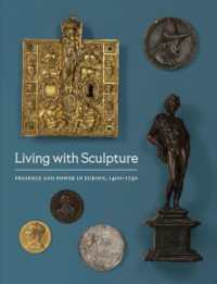 Living with Sculpture : Presence and Power in Europe, 1400-1750