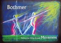 Bothmer : Tuning your being through Movement