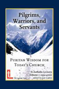 Pilgrims, Warriors, and Servants : Puritan Wisdom for Today's Church