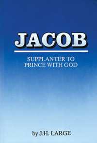 Jacob: from Supplanter to Prince with God