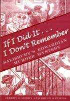 If I Did it ... I Don't Remember : Salisbury's Edwardian Murder Mystery, or Who Killed Teddy Haskell?