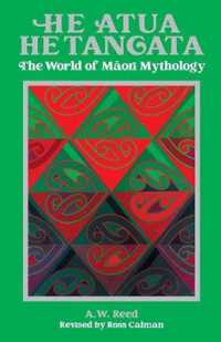 He Atua, He Tangata : The World of Maori Mythology （3RD）