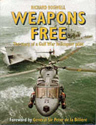 Weapons Free : The Story of a Gulf War Royal Navy Helicopter Pilot