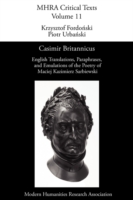 Casimir Britannicus : English Translations， Paraphrases， and Emulations of the Poetry of Maciej Kazimierz Sarbiewski