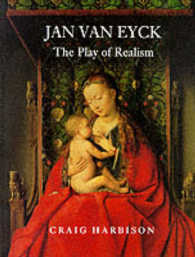 Jan Van Eyck : The Play of Realism （Reissue）