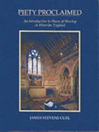 Piety Proclaimed : An Introduction to 19th-century Religious Buildings -- Hardback
