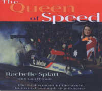 The Queen of Speed : The First Woman in the World to Exceed 300 Mph in a Dragster