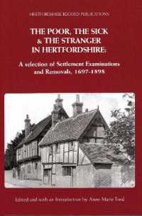 The Poor, the Sick & the Stranger in Hertfordshire : A selection of settlement examinations and removals, 1697-1898