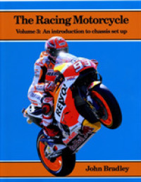 The Racing Motorcycle : Volume 3: an Introduction to Chassis Set Up