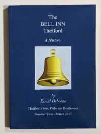 The Bell Inn Thetford : A History (Thetford's Inns, Pubs and Beerhouses)