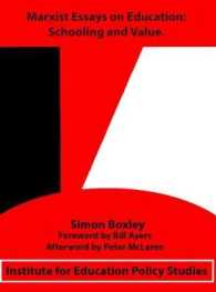 Schooling and Value: Marxist Essays in Education, 2006-2016