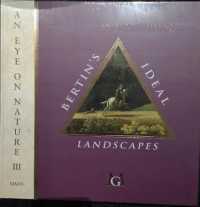 Bertin's Ideal Landscapes : An Eye on Nature III
