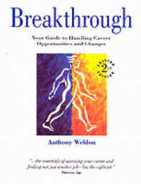 Breakthrough : Your Guide to Handling Career Opportunities and Changes （2ND）