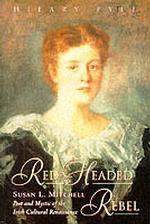 Red-headed Rebel : Susan L.Mitchell, Poet and Mystic of the Irish Cultural Renaissance