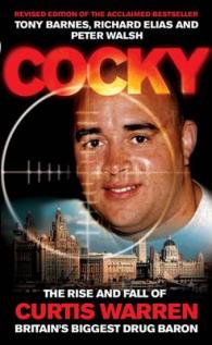 Cocky : The Rise and Fall of Curtis Warren, Britain's Biggest.....