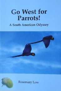 Go West for Parrots! : A South American Odyssey