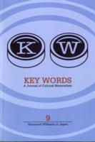 日本におけるレイモンド・ウィリアムズ<br>Key Words: a Journal of Cultural Materialism 9 : Raymond Williams in Japan
