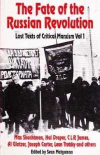 The Fate of the Russian Revolution : Lost Texts of Critical Marxism