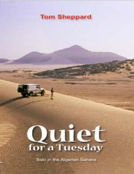 Quiet for a Tuesday : Solo in the Algerian Sahara