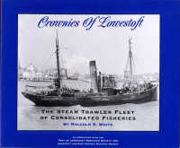 Crownies of Lowestoft : The Steam Trawler Fleet of Consolidated Fisheries (Sea and Land Heritage Research Series)